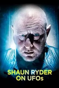 watch-Shaun Ryder on UFOs