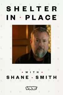 watch-Shelter in Place with Shane Smith