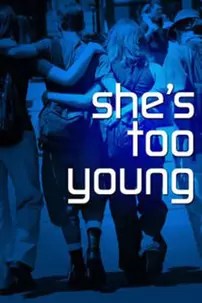 watch-She’s Too Young