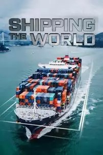 watch-Shipping the World