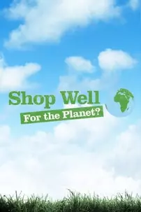 watch-Shop Well for the Planet?