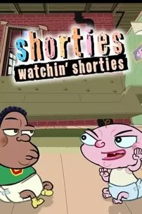 watch-Shorties Watchin’ Shorties