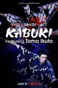 watch-Sing, Dance, Act: Kabuki featuring Toma Ikuta