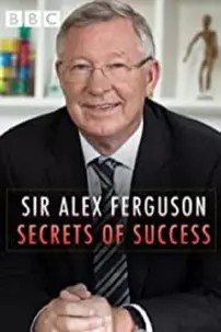 watch-Sir Alex Ferguson: Secrets of Success