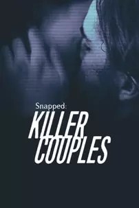 watch-Snapped: Killer Couples