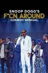 watch-Snoop Dogg’s F*cn Around Comedy Special