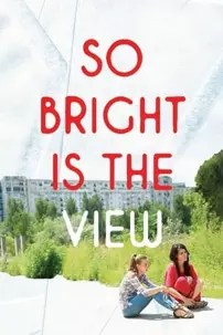 watch-So Bright Is the View