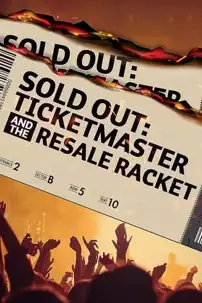 watch-Sold Out: Ticketmaster And The Resale Racket