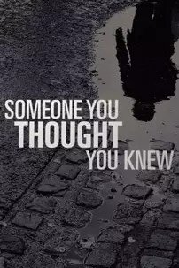 watch-Someone You Thought You Knew