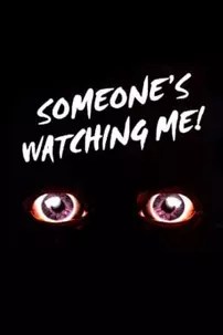 watch-Someone’s Watching Me!