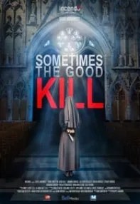 watch-Sometimes the Good Kill