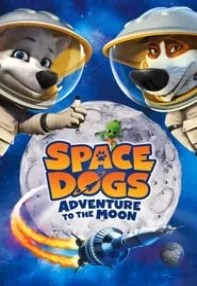 watch-Space Dogs: Adventure to the Moon