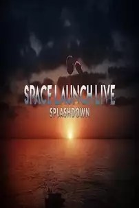 watch-Space Launch Live: Splashdown