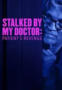 watch-Stalked by My Doctor: Patient’s Revenge