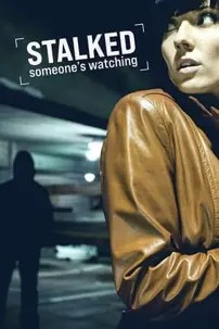 watch-Stalked: Someone’s Watching