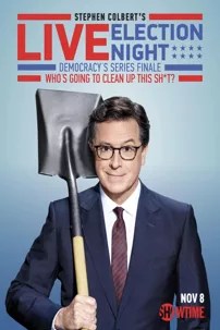 watch-Stephen Colbert’s Live Election Night Democracy’s Series Finale: Who’s Going to Clean Up This Sh*t?