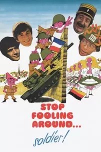 watch-Stop Fooling Around… Soldier!