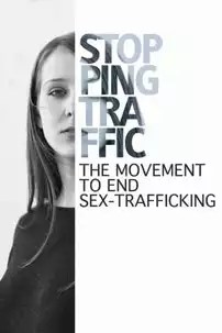 watch-Stopping Traffic: The Movement to End Sex Trafficking