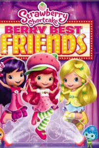 watch-Strawberry Shortcake: Berry Best Friends