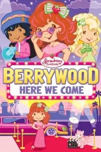 watch-Strawberry Shortcake: Berrywood, Here We Come