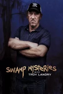 watch-Swamp Mysteries with Troy Landry