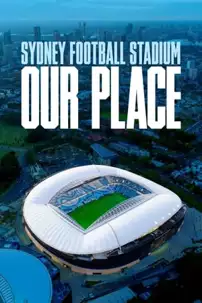 watch-Sydney Football Stadium: Our Place