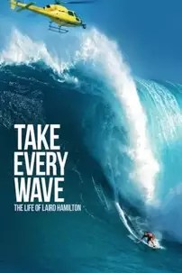 watch-Take Every Wave: The Life of Laird Hamilton