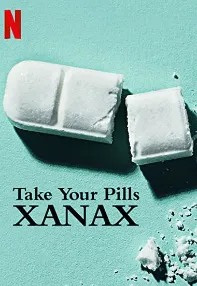 watch-Take Your Pills: Xanax