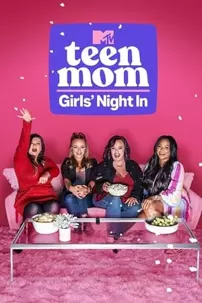 watch-Teen Mom: Girls’ Night In