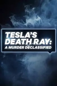 watch-Tesla’s Death Ray: A Murder Declassified