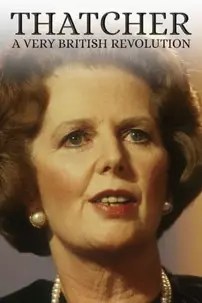 watch-Thatcher: A Very British Revolution