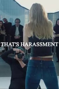 watch-That’s Harassment