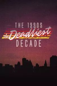 watch-The 1990s: The Deadliest Decade