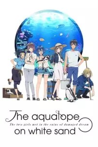 watch-The aquatope on white sand