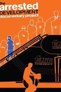 watch-The Arrested Development Documentary Project