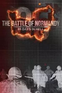watch-The Battle of Normandy: 85 Days in Hell