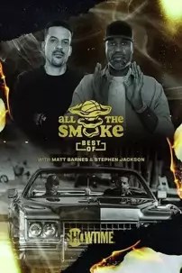 watch-The Best of All the Smoke with Matt Barnes and Stephen Jackson