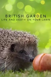 watch-The British Garden: Life and Death on Your Lawn