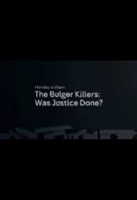 watch-The Bulger Killers: Was Justice Done?