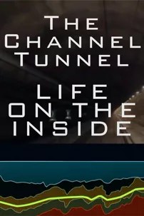 watch-The Channel Tunnel – Life on the Inside