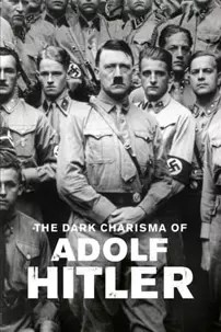 watch-The Dark Charisma of Adolf Hitler