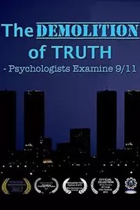 watch-The Demolition of Truth-Psychologists Examine 9/11