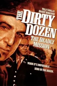 watch-The Dirty Dozen: The Deadly Mission