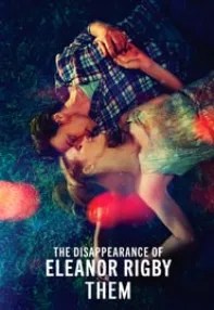 watch-The Disappearance of Eleanor Rigby: Them