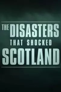 watch-The Disasters that Shocked Scotland