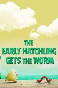 watch-The Early Hatchling Gets The Worm