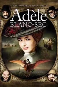 watch-The Extraordinary Adventures of Adèle Blanc-Sec