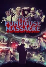 watch-The Funhouse Massacre