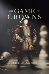 watch-The Game of Crowns: The Tudors