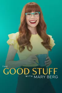 watch-The Good Stuff with Mary Berg